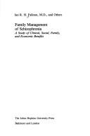 Cover of: Family management of schizophrenia: a study of clinical, social, family, and economic benefits
