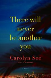 Cover of: There will never be another you by Carolyn See