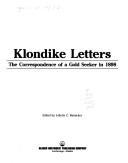 Klondike letters by Alfred G. McMichael