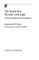 Cover of: The world was flooded with light: a mystical experience remembered