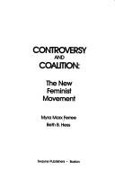 Cover of: Controversy and coalition: the new feminist movement