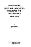 Handbook of toxic and hazardous chemicals and carcinogens by Marshall Sittig