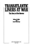 Cover of: Transatlantic liners at war: the story of the Queens