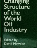 The Changing structure of the world oil industry