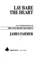 Lay bare the heart by James Farmer