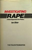 Investigating rape : a new approach for police