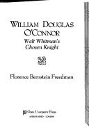 Cover of: William Douglas O'Connor: Walt Whitman's chosen knight