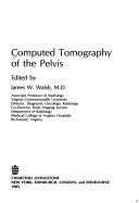 Cover of: Computed tomography of the pelvis by edited by James W. Walsh.