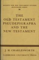 Cover of: The Old Testament Pseudepigrapha and the New Testament: prolegomena for the studyof Christian origins