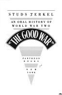 Cover of: "The good war" by Studs Terkel.