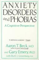 Cover of: Anxiety disorders and phobias by Aaron T. Beck
