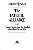 The fatefull alliance by George Frost Kennan