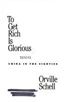 Cover of: To get rich is glorious: China in the eighties