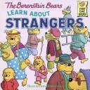 Cover of: The Berenstain Bears learn about strangers