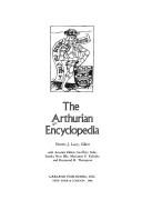 Cover of: The Arthurian encyclopedia by Norris J. Lacy, editor ; with associate editors Geoffrey Ashe ... [et al.].
