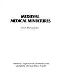 Medieval medical miniatures by Peter Murray Jones