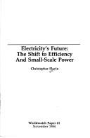 Electricity's future by Christopher Flavin