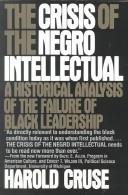 The crisis of the Negro intellectual by Harold Cruse, H. Cruse