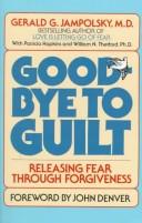 Cover of: Good-bye to guilt: releasing fear through forgiveness