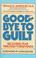 Cover of: Good-bye to guilt