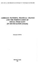 Marriage patterns, political change, and the perpetuation of social inequality (in South Kanem (Chad)) by Edouard Conte