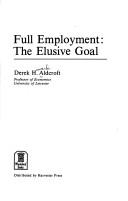 Full employment : the elusive goal