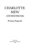 Charlotte Mew and her friends by Penelope Fitzgerald