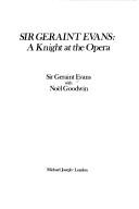 Cover of: Sir Geraint Evans, a knight at the opera