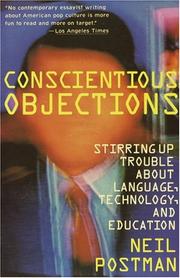 Cover of: Conscientious objections: stirring up trouble about language, technology, and education