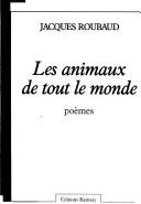 Cover of: Les animaux de tout le monde: poèmes