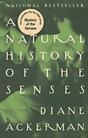 Cover of: A natural history of the senses by Diane Ackerman