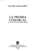 Cover of: La premsa comarcal: un model català de periodisme popular