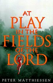Cover of: At play in the fields of the Lord by Peter Matthiessen