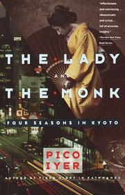 Cover of: The lady and the monk by Pico Iyer