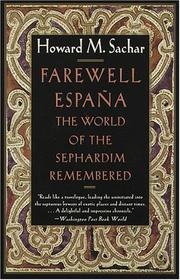Cover of: Farewell Espana: The World of the Sephardim Remembered