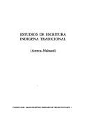 Cover of: Estudios de escritura indígena tradicional (aztecanahuatl)