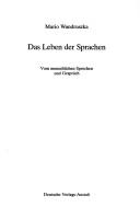 Cover of: Das Leben der Sprachen: vom menschlichen Sprechen und Gespräch