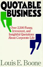 Cover of: Quotable business: over 2,500 funny, irreverent, and insightful quotations about corporate life