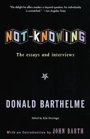 Cover of: Not-Knowing:  The Essays and Interviews of Donald Barthelme