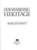 Cover of: Our vanishing heritage