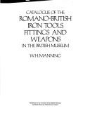 Cover of: Catalogue of the Romano-British iron tools, fittings and weapons in the British Museum by British Museum