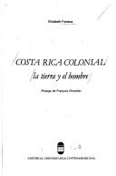 Cover of: Costa Rica colonial: la tierra y el hombre