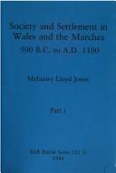 Society and settlement in Wales and the Marches, 500 B.C. to A.D. 1100