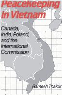 Cover of: Peacekeeping in Vietnam: Canada, India, Poland, and the International Commission