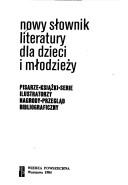 Cover of: Nowy słownik literatury dla dzieci i młodzieży by [redaktorzy naukowi Krystyna Kuliczkowska, Barbara Tylicka].