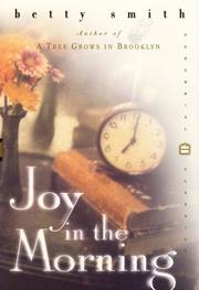 Cover of: Joy in the Morning: Author of ''A Tree Grows in Brooklyn''