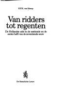 Cover of: Van ridders tot regenten: de Hollandse adel in de zestiende en de eerste helft van de zeventiende eeuw
