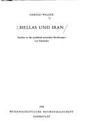 Cover of: Hellas und Iran: Studien zu den griechisch-persischen Beziehungen vor Alexander