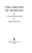 The Smiths of Moscow : a story of Britons abroad