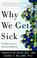 Cover of: Why We Get Sick